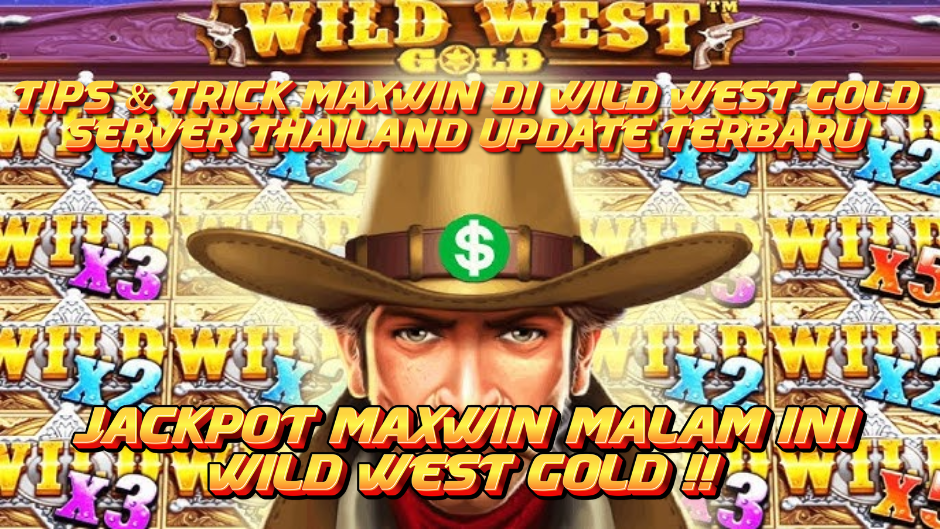 Rahasia Menang Maxwin di Game Wild West Gold 2025